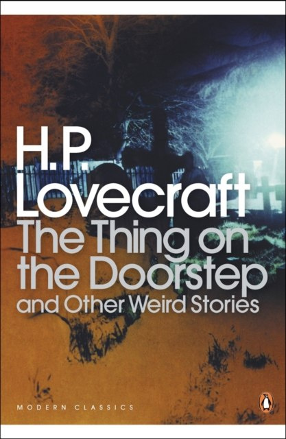 The Thing on the Doorstep and Other Weird Stories by H. P. Lovecraft The Thing on the Doorstep and Other Weird Stories by H. P. Lovecraft