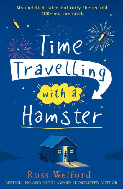 Time Travelling with a Hamster by Ross Welford Time Travelling with a Hamster by Ross Welford