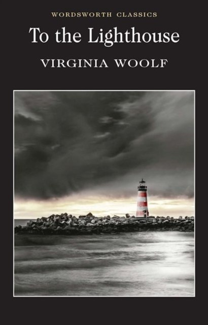 To the Lighthouse by Virginia Woolf To the Lighthouse by Virginia Woolf