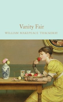 Vanity Fair by William Makepeace Thackeray Vanity Fair by William Makepeace Thackeray
