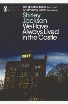 We Have Always Lived in the Castle by Shirley Jackson We Have Always Lived in the Castle by Shirley Jackson