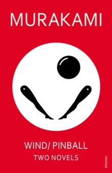Wind/ Pinball : Two Novels by Haruki Murakami Wind/ Pinball : Two Novels by Haruki Murakami