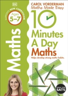 10 Minutes a Day Maths Ages 5-7 Key Stage 1 by Carol Vorderman 10 Minutes a Day Maths Ages 5-7 Key Stage 1 by Carol Vorderman