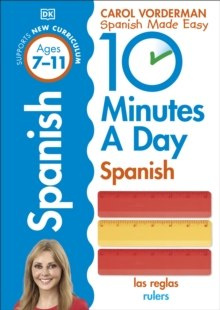 10 Minutes a Day Spanish Ages 7-11 Key Stage 2 10 Minutes a Day Spanish Ages 7-11 Key Stage 2