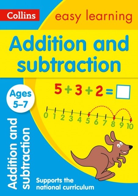 Addition and Subtraction Ages 5-7 : Prepare for School with Easy Home Learning by Collins Easy Learning Addition and Subtraction Ages 5-7 : Prepare for School with Easy Home Learning by Collins Easy Learning