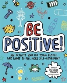 Be Positive! Mindful Kids : An activity book for children who want to feel more self-confident
