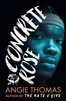 Concrete Rose by Angie Thomas Concrete Rose by Angie Thomas