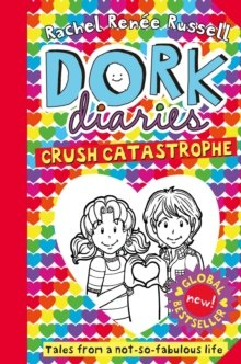Dork Diaries: Crush Catastrophe : 12 by Rachel Renee Russell Dork Diaries: Crush Catastrophe : 12 by Rachel Renee Russell