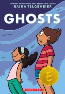 Ghosts by Raina Telgemeier Ghosts by Raina Telgemeier