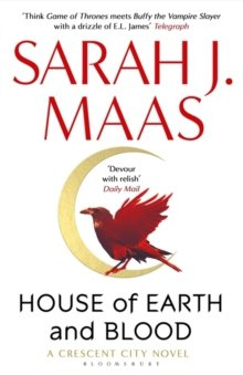 House of Earth and Blood : The blockbuster modern fantasy of 2020 now in paperback by Sarah J. Maas House of Earth and Blood : The blockbuster modern fantasy of 2020 now in paperback by Sarah J. Maas