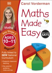 Maths Made Easy Ages 10-11 Key Stage 2 Beginner by Carol Vorderman