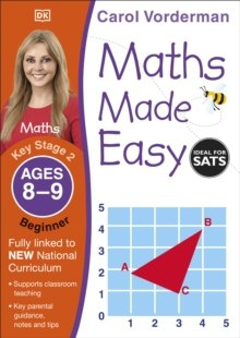 Maths Made Easy Ages 8-9 Key Stage 2 Beginner by Carol Vorderman Maths Made Easy Ages 8-9 Key Stage 2 Beginner by Carol Vorderman
