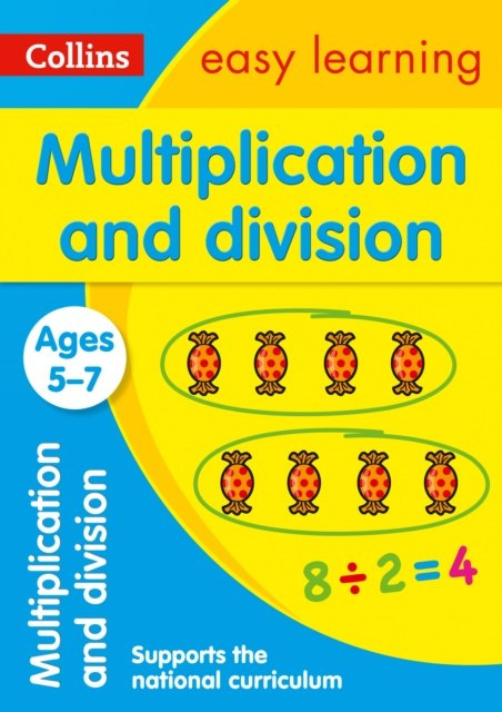 Multiplication and Division Ages 5-7 : Ideal for Home Learning by Collins Easy Learning Multiplication and Division Ages 5-7 : Ideal for Home Learning by Collins Easy Learning