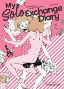 My Solo Exchange Diary : The Sequel to My Lesbian Experience With Loneliness by Nagata Kabi My Solo Exchange Diary : The Sequel to My Lesbian Experience With Loneliness by Nagata Kabi