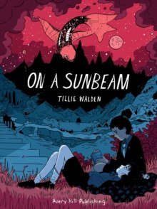 On A Sunbeam by Tillie Walden On A Sunbeam by Tillie Walden