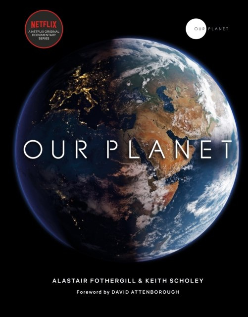 Our Planet by Alastair Fothergill (Author) , Keith Scholey (Author) , Fred Pearce (Author) , David Attenborough Our Planet by Alastair Fothergill (Author) , Keith Scholey (Author) , Fred Pearce (Author) , David Attenborough