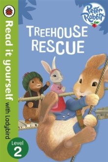 Peter Rabbit: Treehouse Rescue - Read it yourself with Ladybird : Level 2 Peter Rabbit: Treehouse Rescue - Read it yourself with Ladybird : Level 2
