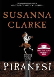 Piranesi : 'Spectacular' The Times by Susanna Clarke Piranesi : 'Spectacular' The Times by Susanna Clarke