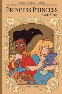 Princess Princess: Ever After by K. O'Neill Princess Princess: Ever After by K. O'Neill