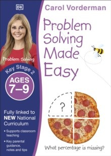 Problem Solving Made Easy Ages 7-9 Key Stage 2 by Carol Vorderman Problem Solving Made Easy Ages 7-9 Key Stage 2 by Carol Vorderman