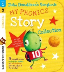 Read with Oxford: Stages 1-2: Julia Donaldson's Songbirds: My Phonics Story Collection Read with Oxford: Stages 1-2: Julia Donaldson's Songbirds: My Phonics Story Collection