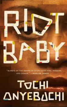 Riot Baby by Tochi Onyebuchi Riot Baby by Tochi Onyebuchi
