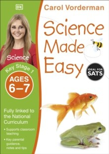 Science Made Easy Ages 6-7 Key Stage 1 by Carol Vorderman