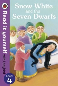 Snow White and the Seven Dwarfs - Read it yourself with Ladybird : Level 4 Snow White and the Seven Dwarfs - Read it yourself with Ladybird : Level 4