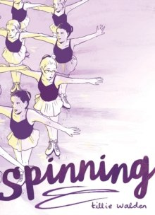 Spinning by Tillie Walden Spinning by Tillie Walden