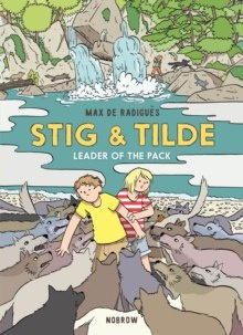 Stig & Tilde: Leader of the Pack : 2 by Max de Radigues ( Stig & Tilde: Leader of the Pack : 2 by Max de Radigues (