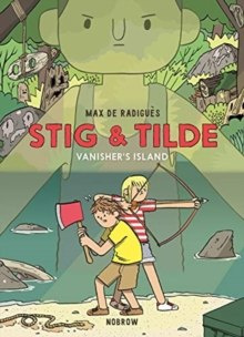 Stig & Tilde : Vanisher's Island by Max de Radigues Stig & Tilde : Vanisher's Island by Max de Radigues