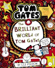 The Brilliant World of Tom Gates : 1 The Brilliant World of Tom Gates : 1