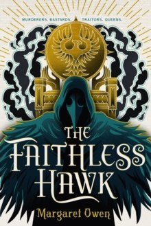 The Faithless Hawk by Margaret Owen The Faithless Hawk by Margaret Owen