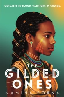 The Gilded Ones by Namina Forna The Gilded Ones by Namina Forna
