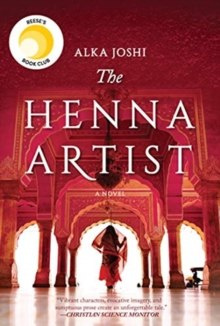 The Henna Artist : A Novel by Alka Joshi