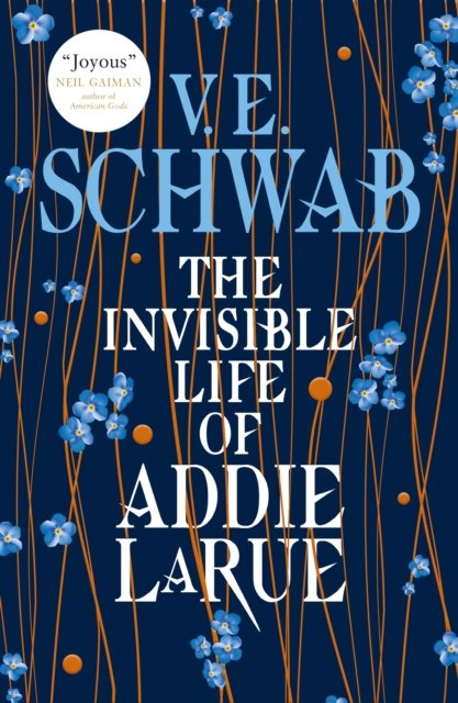 The Invisible Life of Addie LaRue by V.E. Schwab The Invisible Life of Addie LaRue by V.E. Schwab