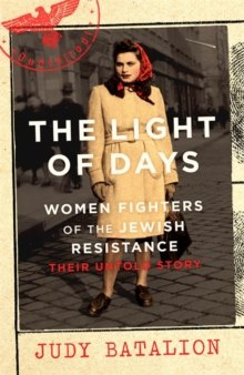 The Light of Days by Judy Batalion The Light of Days by Judy Batalion