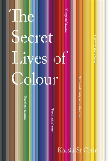 The Secret Lives of Colour by Kassia St Clair