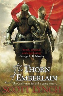 The Thorn of Emberlain by Scott Lynch The Thorn of Emberlain by Scott Lynch