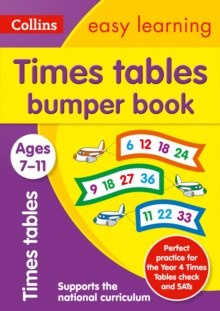 Times Tables Bumper Book Ages 7-11 : Prepare for School with Easy Home Learning Times Tables Bumper Book Ages 7-11 : Prepare for School with Easy Home Learning
