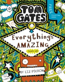 Tom Gates: Everything's Amazing (sort of) : 3 Tom Gates: Everything's Amazing (sort of) : 3