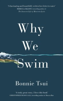 Why We Swim by Bonnie Tsui Why We Swim by Bonnie Tsui