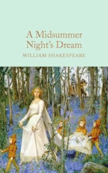 A Midsummer Night's Dream by William Shakespeare A Midsummer Night's Dream by William Shakespeare