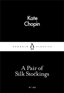 A Pair of Silk Stockings by Kate Chopin