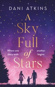 A Sky Full of Stars by Dani Atkins A Sky Full of Stars by Dani Atkins