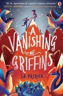 A Vanishing of Griffins by S.A. Patrick A Vanishing of Griffins by S.A. Patrick