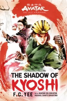 Avatar, The Last Airbender: The Shadow of Kyoshi (The Kyoshi Novels Book 2) Avatar, The Last Airbender: The Shadow of Kyoshi (The Kyoshi Novels Book 2)