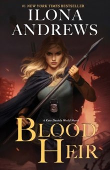 Blood Heir : 1 by Ilona Andrews Blood Heir : 1 by Ilona Andrews