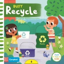 Busy Recycle by Campbell Books