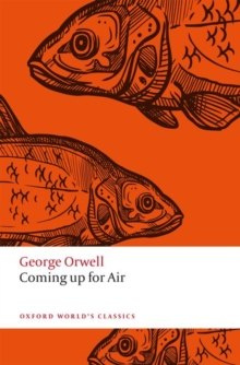 Coming Up for Air by George Orwell Coming Up for Air by George Orwell
